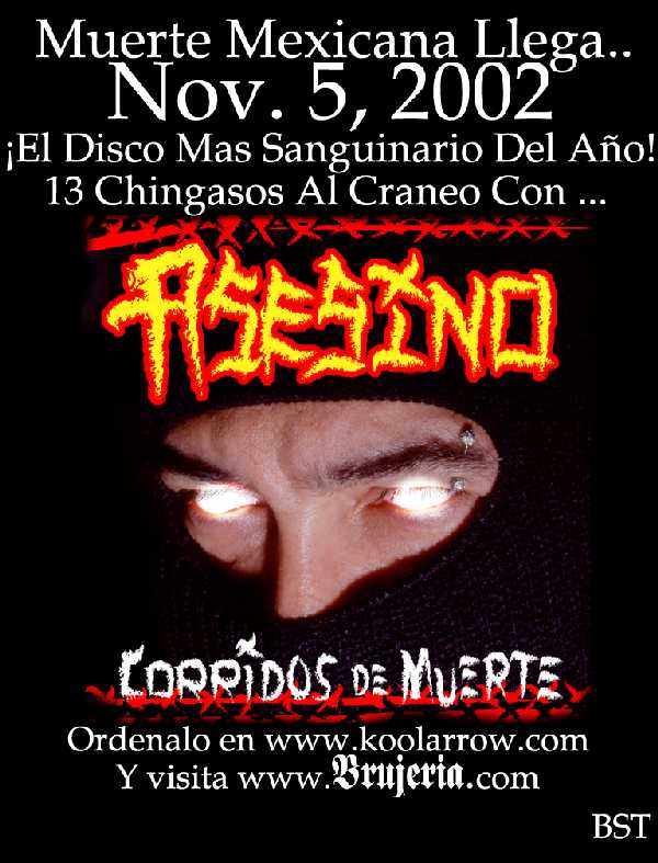 ASESINO -CORRIDOS DE MUERTE- Debut album November 5th 2002 - GET IT SOON!!!!!!!!!!